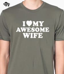 I love my awesome wife T-shirt