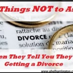 What NOT to ASK an Acquaintance Who's Getting Divorced