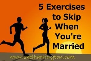 5 Exercises to Skip When You're Married