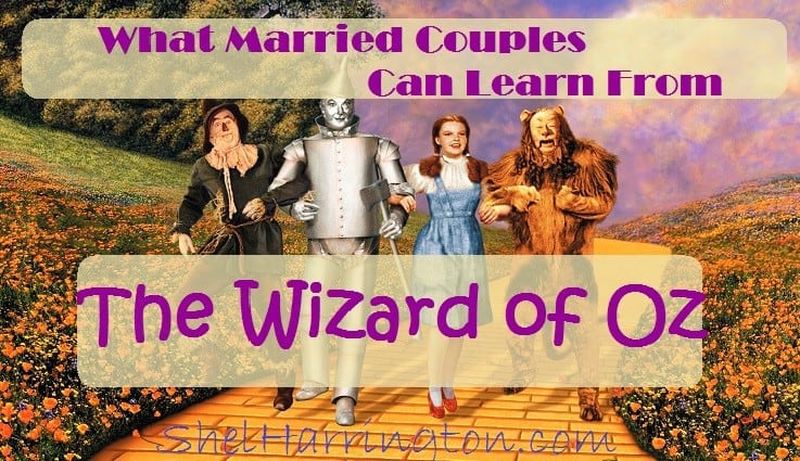 What Married Coules Can Learn From The Wizard of Oz
